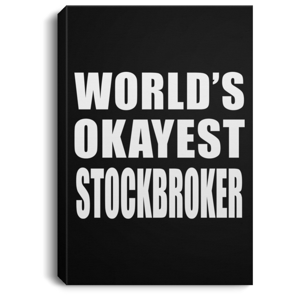 World's Okayest Stockbroker - Canvas Portrait