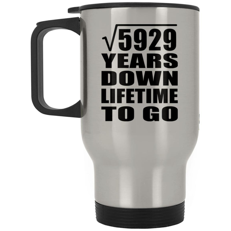 77th Anniversary Square Root of 5929 Years Lifetime To Go - Silver Travel Mug