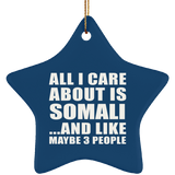 All I Care About Is Somali - Star Ornament