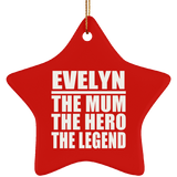 Evelyn The Mum The Hero The Legend - Star Ornament