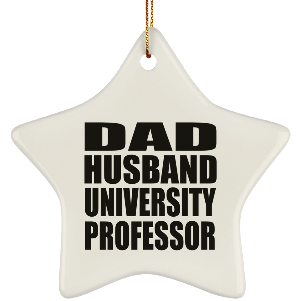 Dad Husband University Professor - Star Ornament