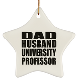 Dad Husband University Professor - Star Ornament