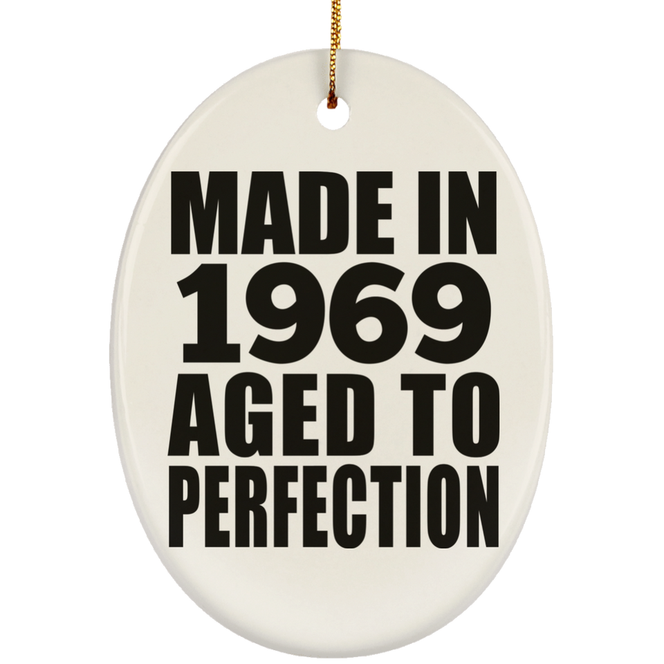 55th Birthday Made In 1969 Aged to Perfection - Oval Ornament