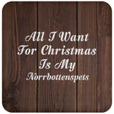 All I Want For Christmas Is My Norrbottenspets - Drink Coaster D