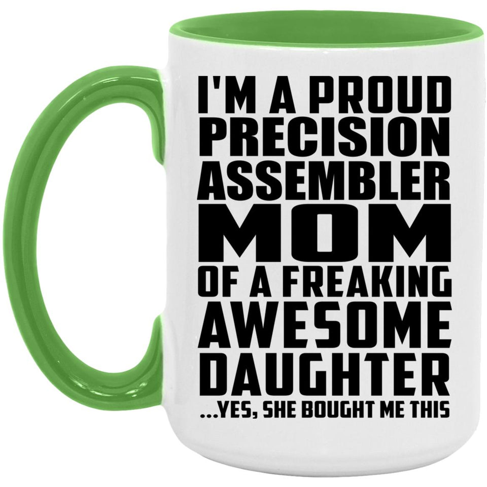 Proud Precision Assembler Mom Of Awesome Daughter - 15oz Accent Mug Green