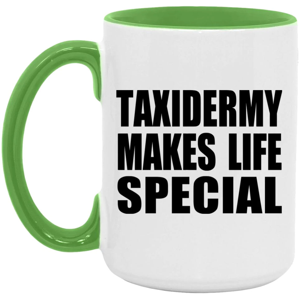 Taxidermy Makes Life Special - 15oz Accent Mug Green