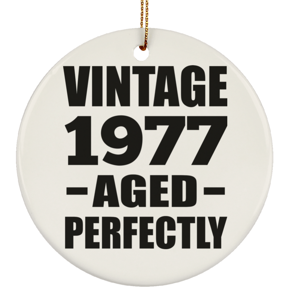 47th Birthday Vintage 1977 Aged Perfectly - Circle Ornament