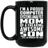 Proud Computer Systems Analyst Mom Of Awesome Son - 15 Oz Coffee Mug Black