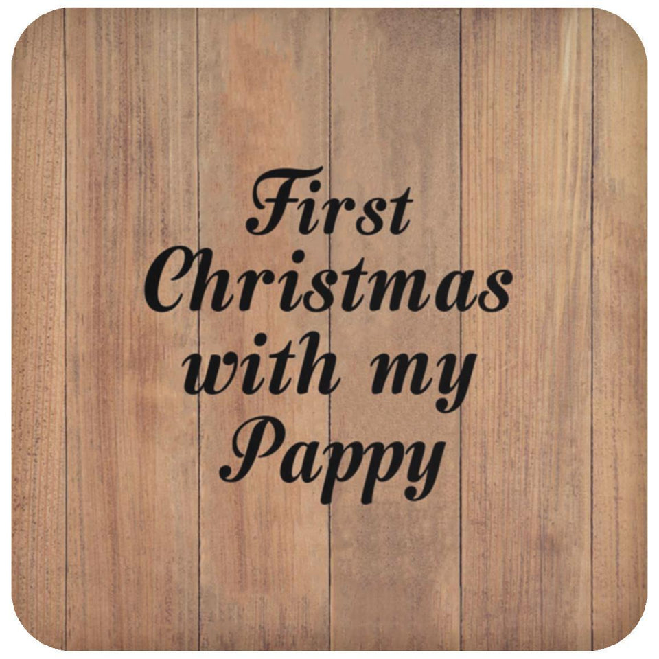 First Christmas With My Pappy - Drink Coaster C
