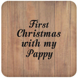 First Christmas With My Pappy - Drink Coaster C