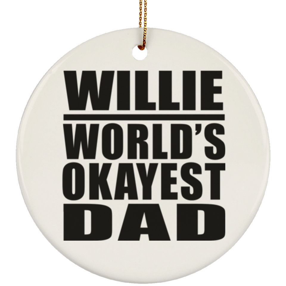 Willie World's Okayest Dad - Circle Ornament