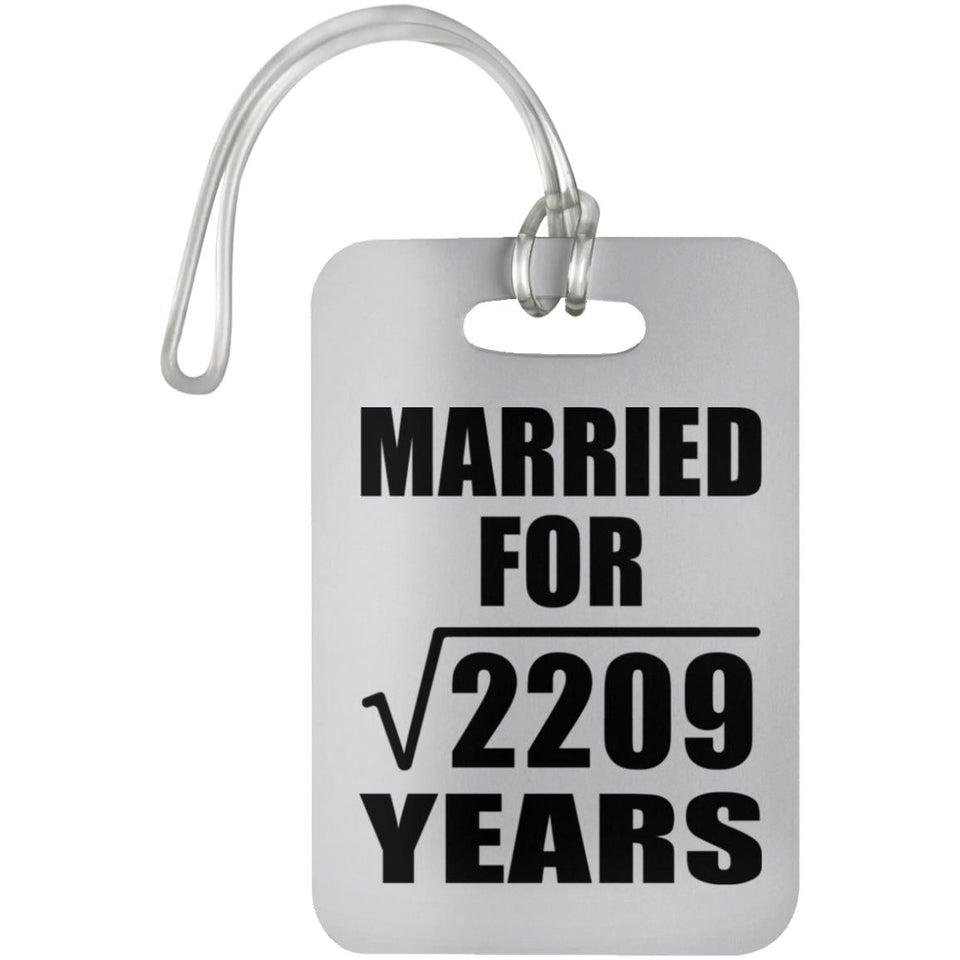 47th Anniversary Married For Square Root of 2209 Years - Luggage Bag Tag