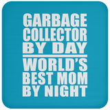 Garbage Collector By Day World's Best Mom By Night - Drink Coaster