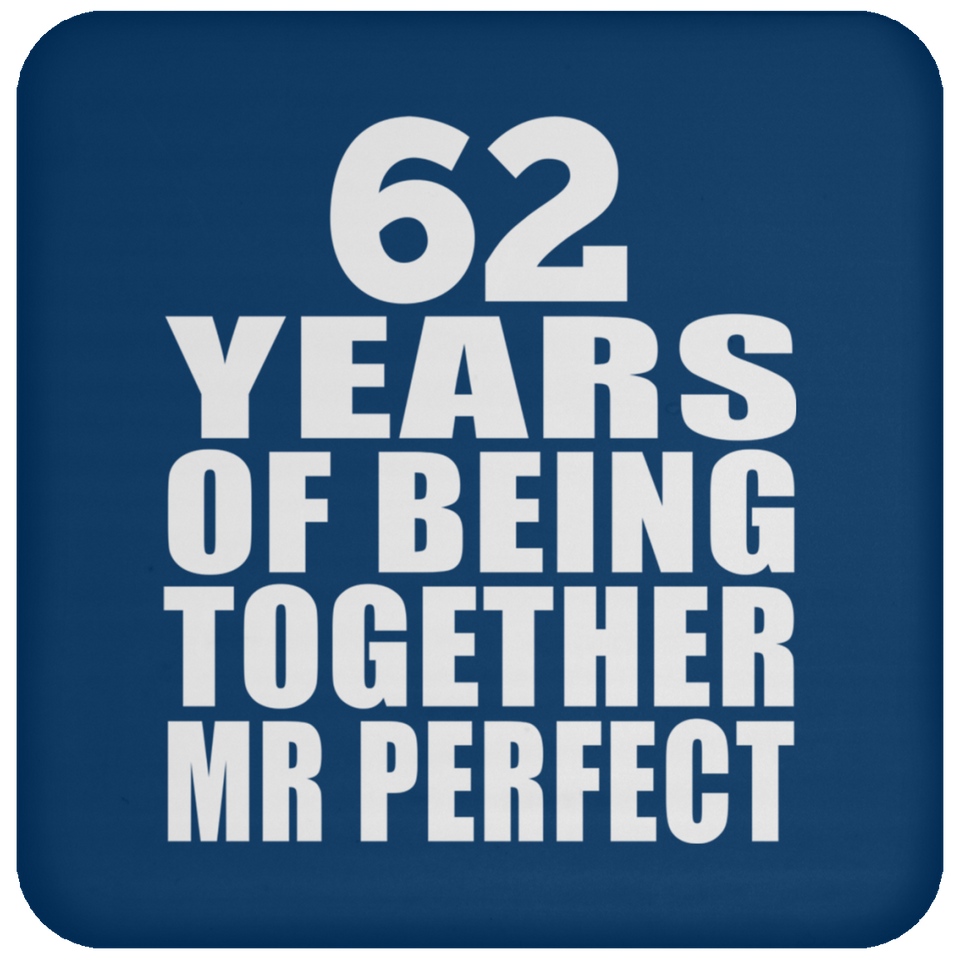 62nd Anniversary 62 Years Of Being Mr Perfect - Drink Coaster
