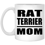 Rat Terrier Mom - 11oz Coffee Mug