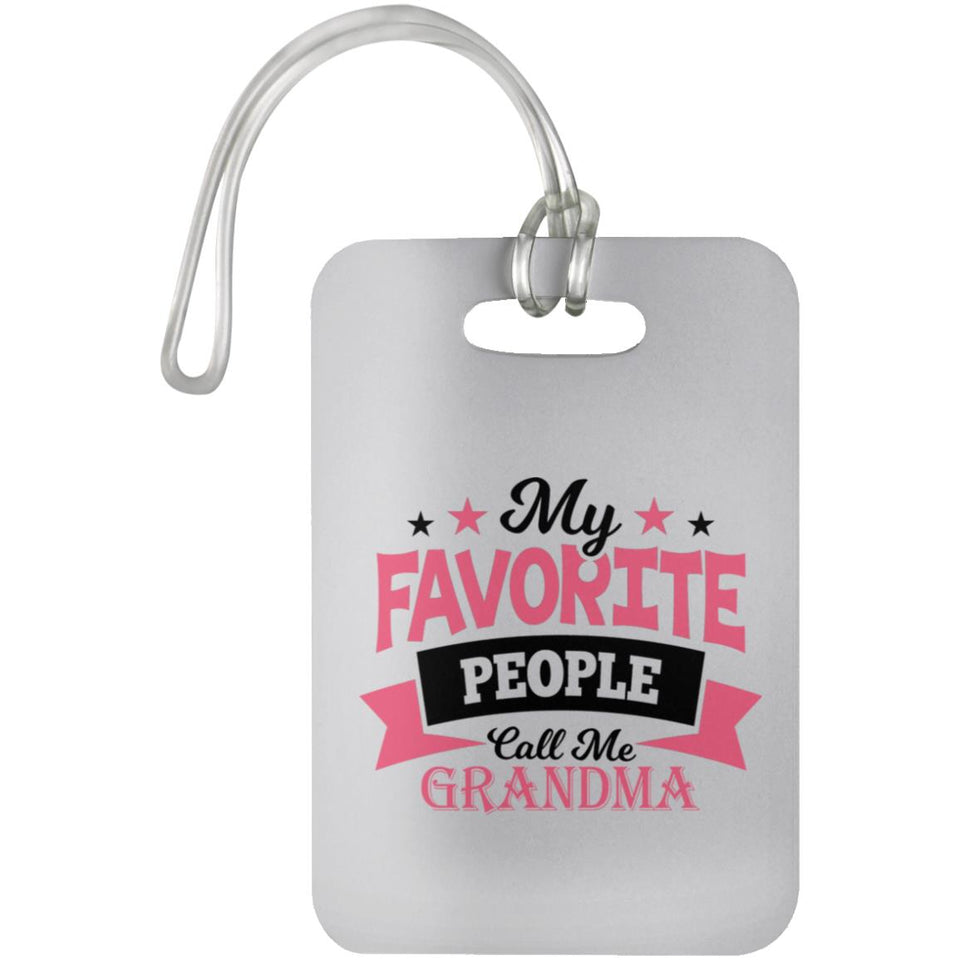 My Favorite People Call Me Grandma - Luggage Bag Tag