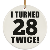 56th Birthday I Turned 28 Twice - Circle Ornament