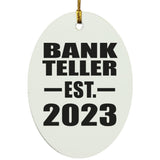 Bank Teller Established EST. 2023 - Oval Ornament
