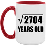 52nd Birthday Square Root of 2704 Years Old - 15oz Accent Mug Red