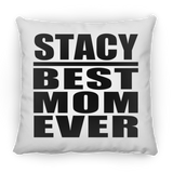 Stacy Best Mom Ever - Throw Pillow