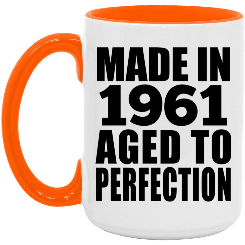 63rd Birthday Made In 1961 Aged to Perfection - 15oz Accent Mug Orange