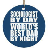 Sociologist By Day World's Best Dad By Night - Circle Ornament