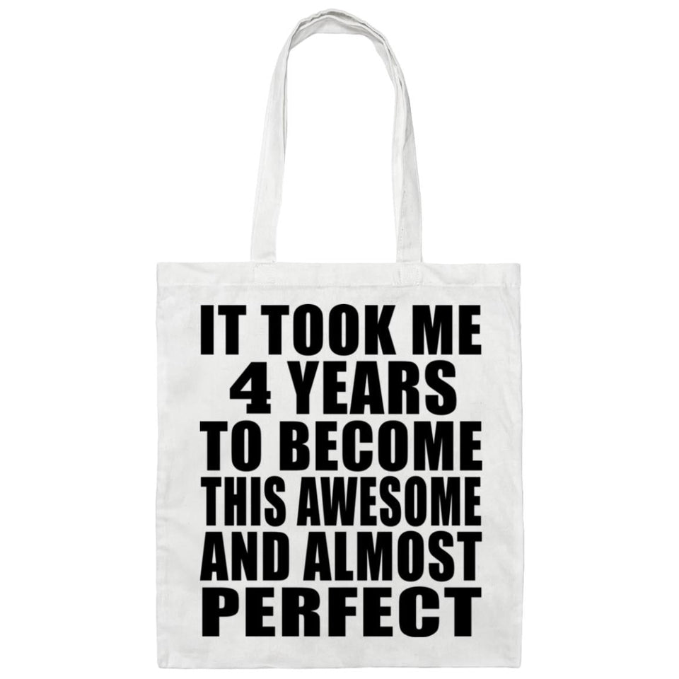 4th Birthday Took 4 Years To Become Awesome & Perfect - Tote Bag White
