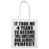 4th Birthday Took 4 Years To Become Awesome & Perfect - Tote Bag White
