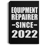 Equipment Repairer Since 2022 - Canvas Portrait