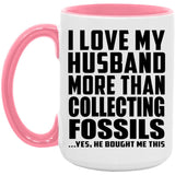 I Love My Husband More Than Collecting Fossils - 15oz Accent Mug Pink