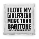 I Love My Girlfriend More Than Baritone - Throw Pillow