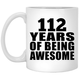 112th Birthday 112 Years Of Being Awesome - 11oz Coffee Mug