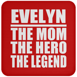 Evelyn The Mom The Hero The Legend - Drink Coaster
