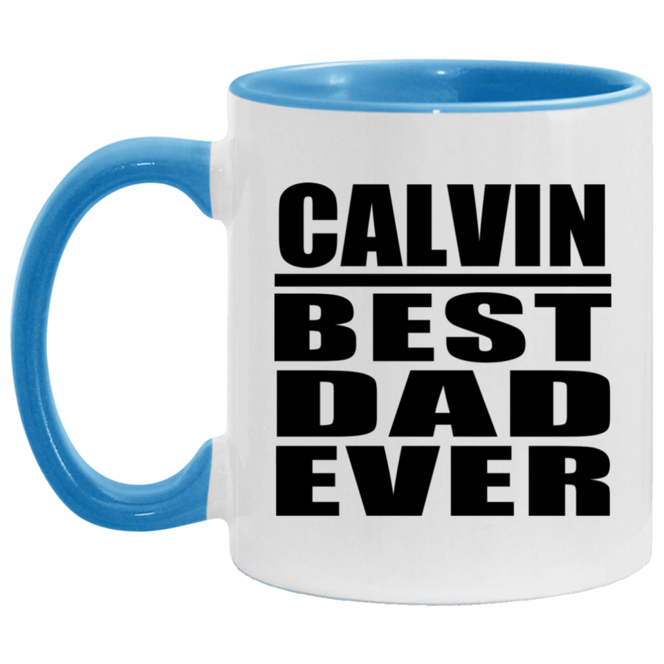 Calvin Best Dad Ever - 11oz Accent Mug Blue