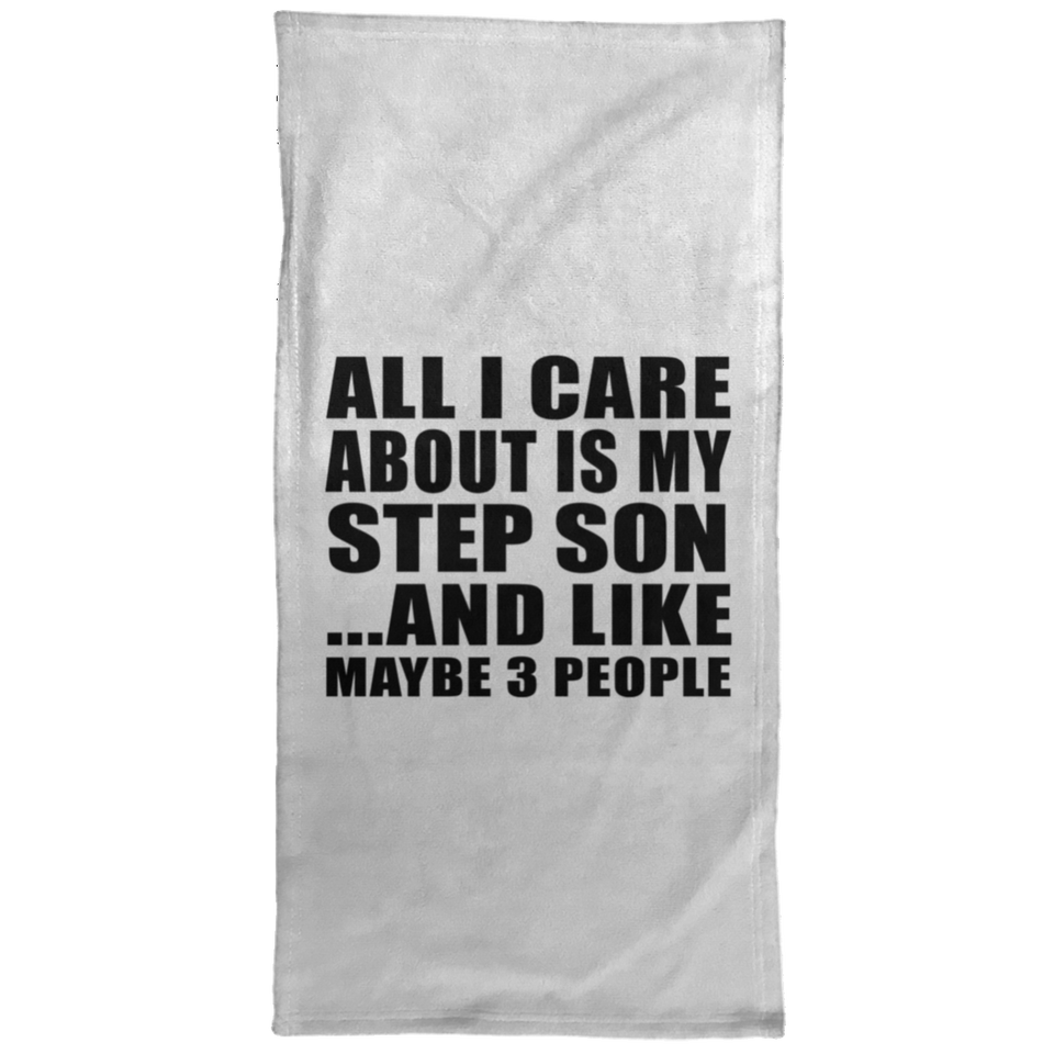 All I Care About Is My Step Son - Hand Towel