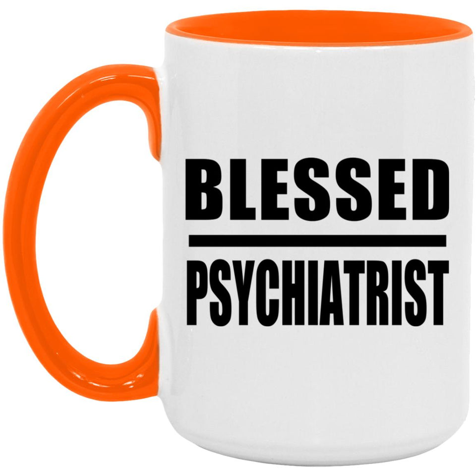Blessed Psychiatrist - 15oz Accent Mug Orange