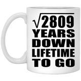 53rd Anniversary Square Root of 2809 Years Lifetime To Go - 11oz Coffee Mug