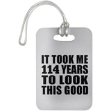 114th Birthday Took Me 114 Years To Look This Good - Luggage Bag Tag