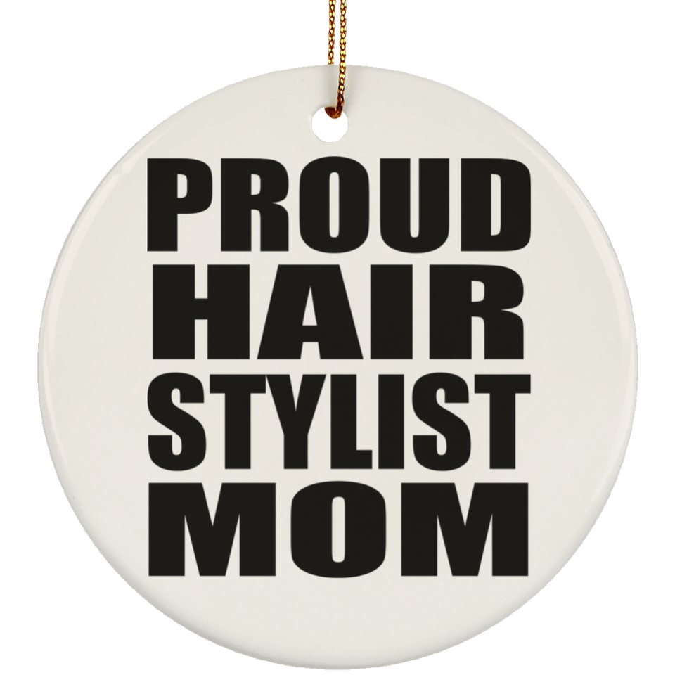 Proud Hair Stylist Mom - Circle Ornament