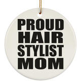 Proud Hair Stylist Mom - Circle Ornament