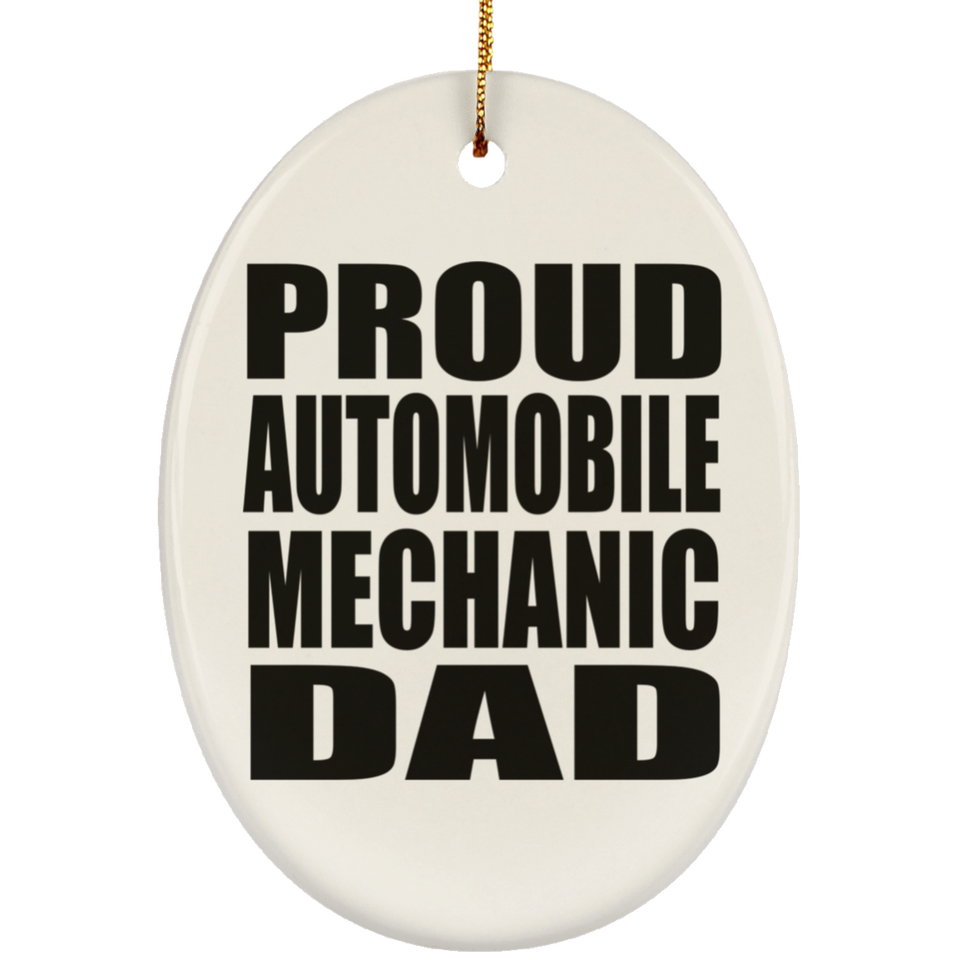 Proud Automobile Mechanic Dad - Oval Ornament