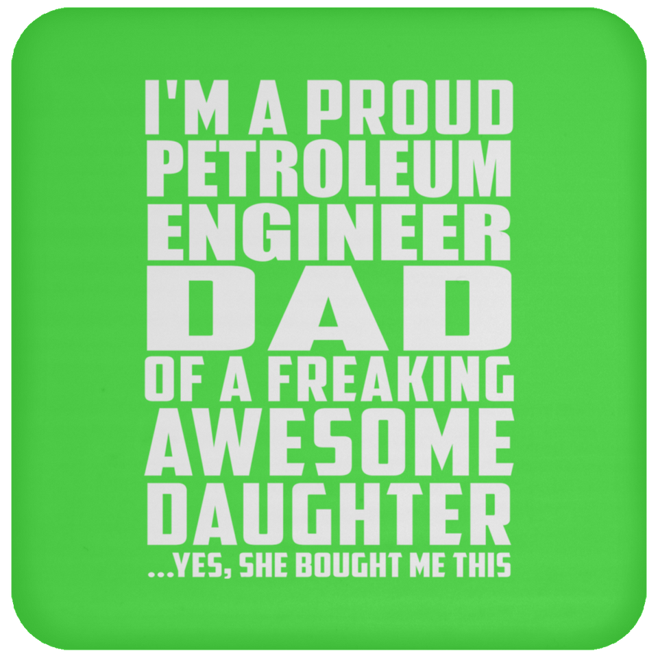 Proud Petroleum Engineer Dad Of Awesome Daughter - Drink Coaster