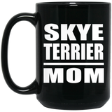 Skye Terrier Mom - 15oz Coffee Mug Black