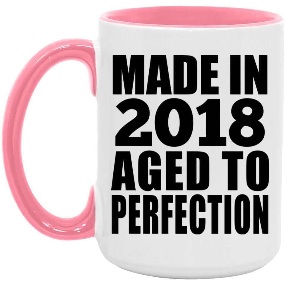 6th Birthday Made In 2018 Aged to Perfection - 15oz Accent Mug Pink