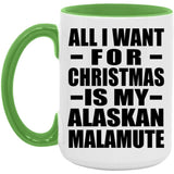 All I Want For Christmas Is My Alaskan Malamute - 15oz Accent Mug Green