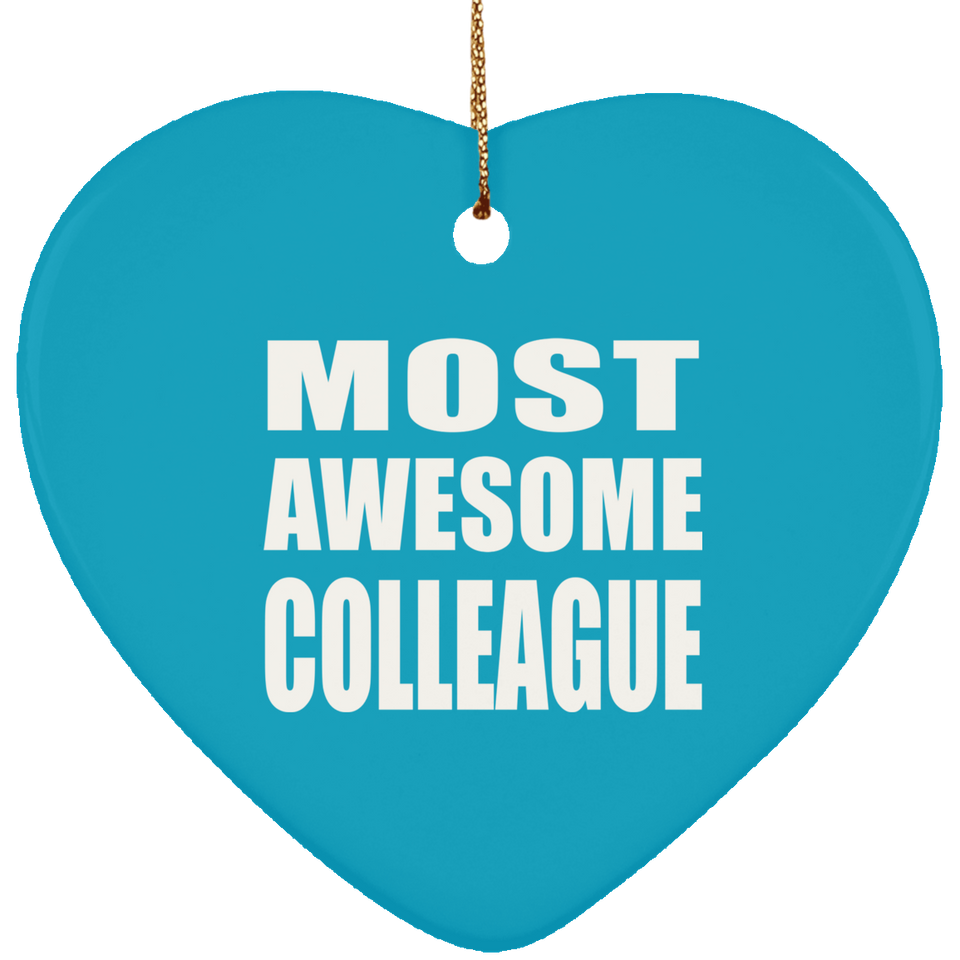 Most Awesome Colleague - Heart Ornament