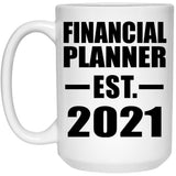 Financial Planner Established EST. 2021 - 15oz Coffee Mug