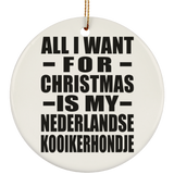 All I Want For Christmas Is My Nederlandse Kooikerhondje - Circle Ornament