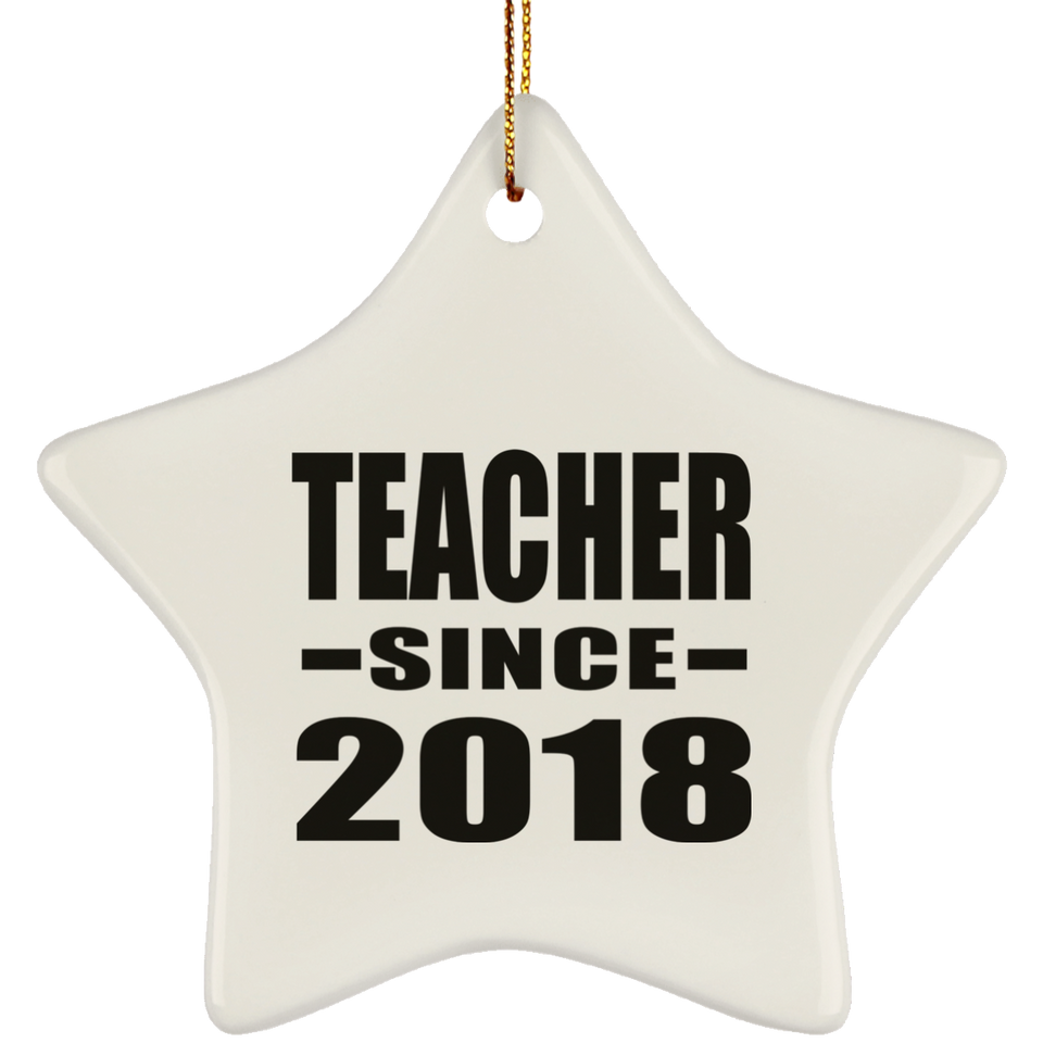 Teacher Since 2018 - Star Ornament