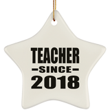 Teacher Since 2018 - Star Ornament